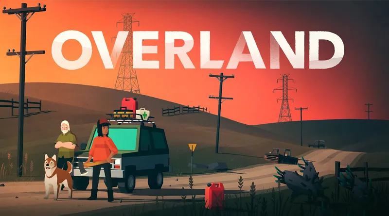 Overland terminé : mon run complet, 10 leçons et pièges à éviter